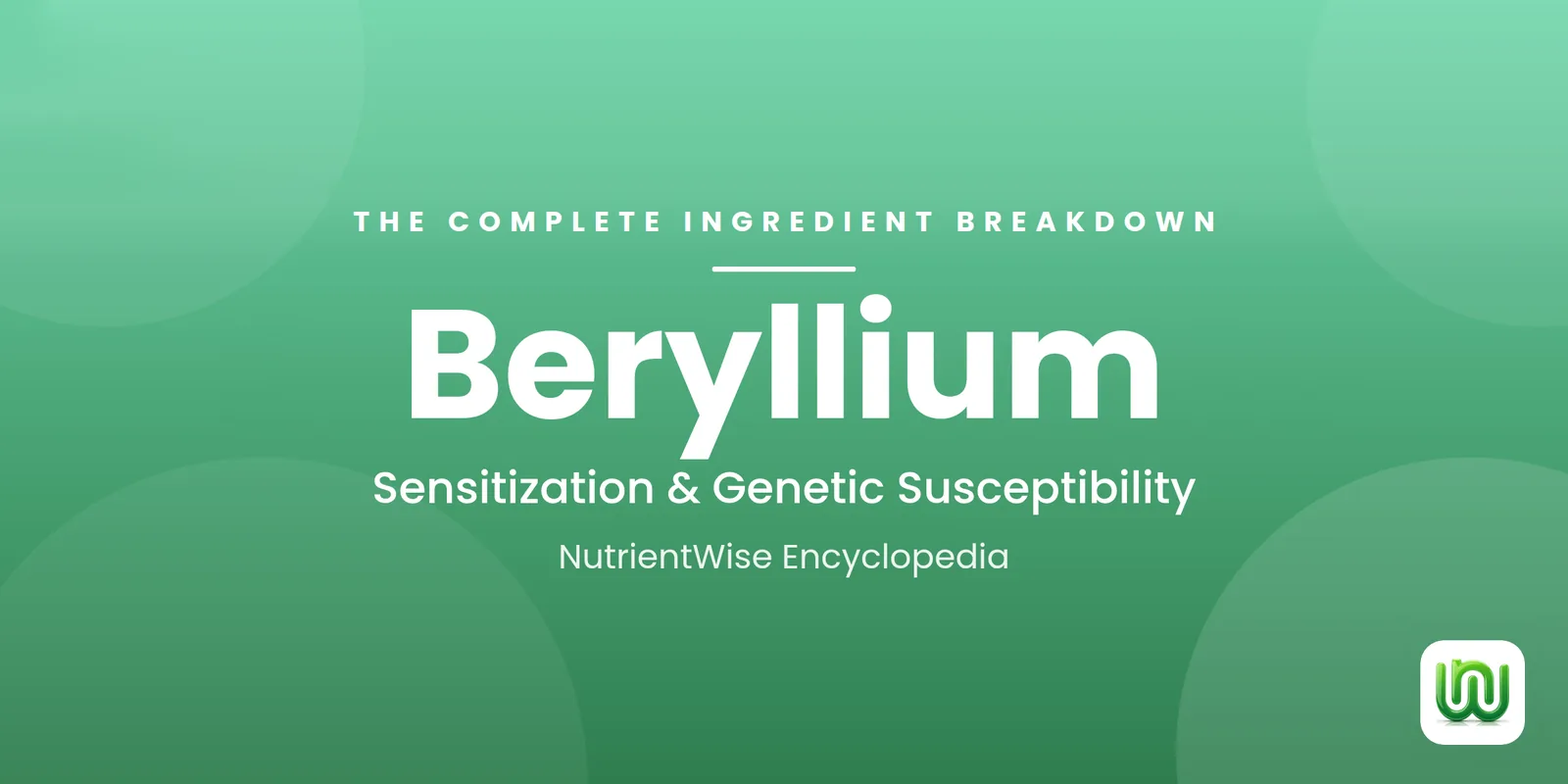 Beryllium: The Complete Ingredient Breakdown